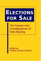 Elections for sale : the causes and consequences of vote buying /