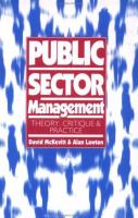 Public sector management : theory, critique and practice /