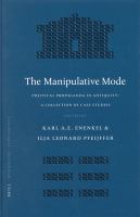 The manipulative mode : political propaganda in antiquity : a collection of case studies /