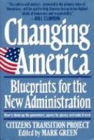 Changing America : blueprints for the new administration /
