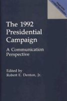 The 1992 presidential campaign : a communication perspective /