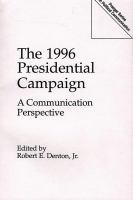 The 1996 presidential campaign : a communication perspective /