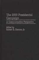 The 2000 presidential campaign : a communication perspective /