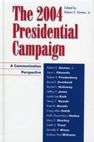 The 2004 presidential campaign : a communication perspective /