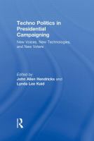 Techno politics in presidential campaigning : new voices, new technologies, and new voters /