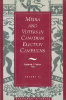Media and voters in Canadian election campaigns /
