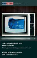 The European Union and the Asia-Pacific media, public, and elite perceptions of the EU /