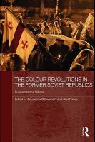 The colour revolutions in the former Soviet republics successes and failures /