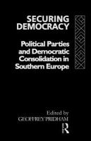 Securing democracy : political parties and democratic consolidation in southern Europe /