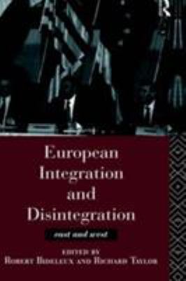 European integration and disintegration : east and west /