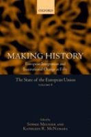 Making history : European integration and institutional change at fifty /