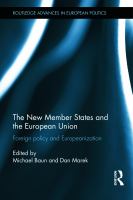 The new member states and the European union foreign policy and europeanization / edited by Michael Baun and Dan Marek