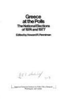 Greece at the polls : the national elections of 1974 and 1977 /