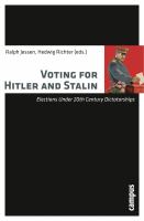 Voting for Hitler and Stalin : elections under 20th century dictatorships /