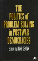 The Politics of problem-solving in postwar democracies /