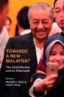 Towards a new Malaysia? : the 2018 election and its aftermath /
