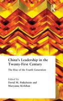 China's leadership in the 21st century : the rise of the fourth generation /