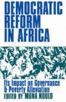 Democratic reform in Africa : its impact on governance & poverty alleviation /
