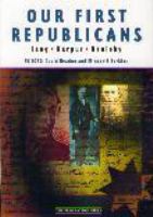 Our first republicans : John Dunmore Lang, Charles Harpur, Daniel Henry Deniehy : selected writings, 1840-1860 /