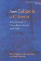 From subjects to citizens : a hundred years of citizenship in Australia and Canada /