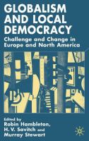 Globalism and local democracy : challenge and change in Europe and North America /
