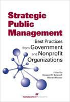 Strategic public management : best practices from government and nonprofit organizations /