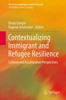 Contextualizing immigrant and refugee resilience cultural and acculturation perspectives /