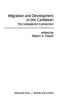 Migration and development in the Caribbean : the unexplored connection /