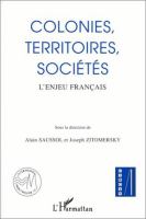 Colonies, territoires, sociétés : l'enjeu français /