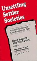 Unsettling settler societies : articulations of gender, race, ethnicity and class /