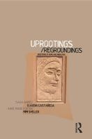 Uprootings/regroundings : questions of home and migration /