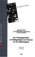 Au miroir de l'autre : de l'immigration à l'intégration en France et en Allemagne : actes du colloque de Francfort-sur-le-Main, 15 et 16 mai 1993 /