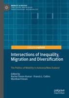 Intersections of inequality, migration and diversification : the politics of mobility in Aotearoa/New Zealand /