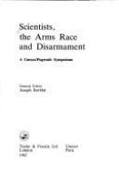 Scientists, the arms race, and disarmament : a Unesco/Pugwash symposium /