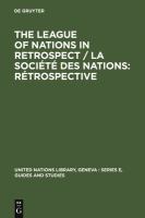 The League of Nations in retrospect : proceedings of the symposium = La Societe des Nations, retrospective : actes du colloque /