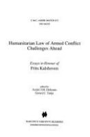 Humanitarian law of armed conflict : challenges ahead : essays in honour of Frits Kalshoven /