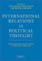 International relations in political thought : texts from the ancient Greeks to the First World War /