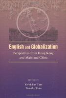 English and globalization : perspectives from Hong Kong and Mainland China /