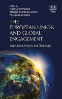 The European Union and global engagement : institutions, policies and challenges /