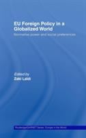 EU foreign policy in a globalized world : normative power and social preferences /