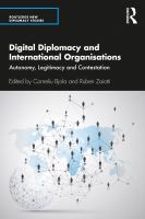 Digital diplomacy and international organisations : autonomy, legitimacy and contestation /