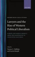 Lawyers and the rise of western political liberalism : Europe and North America from the eighteenth to twentieth centuries /