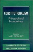 Constitutionalism : philosophical foundations /