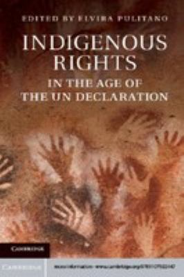 Indigenous rights in the age of the UN declaration