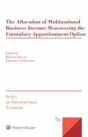 The allocation of multinational business income : reassessing the formulary apportionment option /