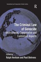The criminal law of genocide : international, comparative, and contextual aspects /
