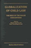 Globalization of child law : the role of the Hague Conventions /
