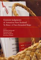 Feminist judgments of Aotearoa New Zealand : Te Rino, a two-stranded rope /