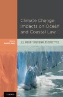 Climate change impacts on ocean and coastal law : U.S. and international perspectives /