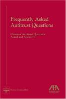 Frequently asked antitrust questions : common antitrust questions asked and answered.